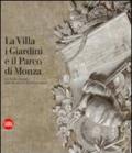 La Villa, i Giardini e il Parco di Monza nel fondo disegni delle Residenze Reali Lombarde. Ediz. illustrata