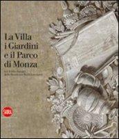 La Villa, i Giardini e il Parco di Monza nel fondo disegni delle Residenze Reali Lombarde. Ediz. illustrata