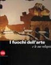 Fuochi dell'arte e le sue reliquie. Ediz. illustrata (I)