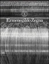 Ermenegildo Zegna. Cento anni di tessuti, innovazione, qualità e stile. Ediz. illustrata