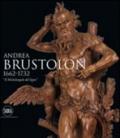 Andrea Brustolon 1662-1732. «Il Michelangelo del legno». Ediz. illustrata