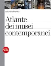 Atlante dei musei contemporanei. Ediz. illustrata