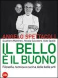 Il bello è il buono. Filosofia, tecnica e cucina delle belle arti. Ediz. italiana e inglese