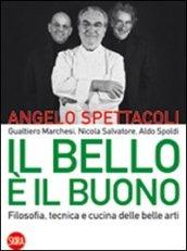 Il bello è il buono. Filosofia, tecnica e cucina delle belle arti. Ediz. italiana e inglese