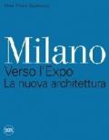 Milano. Verso l'Expo. La nuova architettura