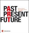 Past, present, future. Highlights from UniCredit Group Collection. Ediz. italiana, inglese e tedesca