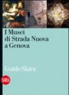I musei di Strada Nuova a Genova. Ediz. illustrata