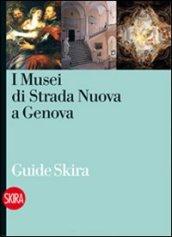 I musei di Strada Nuova a Genova. Ediz. illustrata
