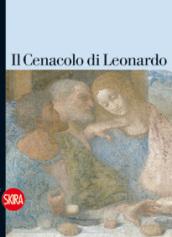 Il Cenacolo di Leonardo. Guida. Ediz. illustrata