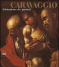 Caravaggio. Adorazione dei pastori. Ediz. illustrata