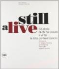 Still alive. 33 storie di chi ha vissuto e vinto la lotta contro il cancro. Ediz. italiana e inglese