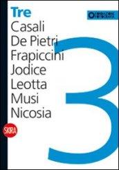 Tre. Casali, De Pietri, Frapiccini, Jodice, Leotta, Musi, Nicosia. Ediz. illustrata