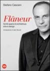 Flaneur. Scritti sparsi di architettura, arte e design. Ediz. italiana e inglese