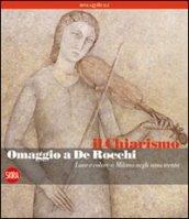 Il chiarismo. Omaggio a De Rocchi. Luce e colore a Milano negli anni Trenta. Ediz. illustrata