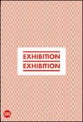 Exhibition, exhibition. Ediz. italiana e inglese