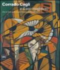 Corrado Cagli e il suo magistero. Arte in Italia dalla scuola Romana all'Astrattismo. Ediz. illustrata