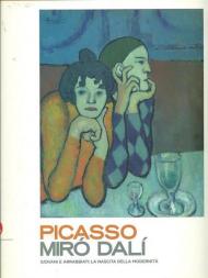 Picasso, Miró, Dali. Giovani e arrabbiati: la nascita della modernità. Ediz. illustrata