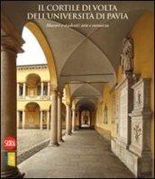 Il cortile di Volta dell'Università di Pavia. Maestri e studenti: arte e memoria