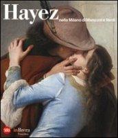 Hayez nella Milano di Manzoni e Verdi