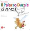 Il Palazzo Ducale a Venezia. Scopri e colora. Ediz. italiana e inglese