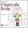 Il Teatro alla Scala. Scori e colora. Ediz. italiana e inglese