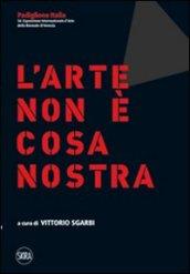 Lo stato dell'arte. L'arte non è cosa nostra. Ediz. italiana e inglese