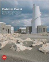 Patrizia Pozzi. Contemporary landscape. Nuovi racconti e visioni. Ediz. italiana e inglese