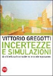 Incertezze e simulazioni. Architettura tra moderno e contemporaneo