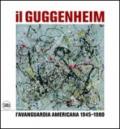 Il Guggenheim. L'avanguardia americana 1945-1980