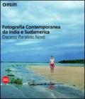 Fotografia contemporanea da India e Sudamerica. Decimo parallelo nord. Ediz. illustrata