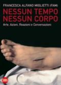 Nessun tempo, nessun corpo. Ediz. illustrata