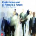 Venticinque anni di Finanza e Futuro. Ediz. illustrata