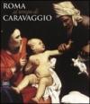 Roma al tempo del Caravaggio. Ediz. illustrata