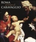 Roma al tempo del Caravaggio. Ediz. illustrata