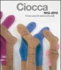 Ciocca 1912-2012. Cento anni di storia nel tessile. Ediz. italiana e inglese