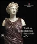 Sculture dalle collezioni Santarelli e Zeri. Ediz. illustrata