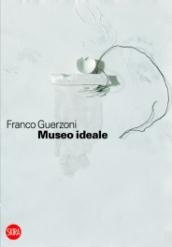 Franco Guerzoni. Museo ideale