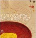Carlo Scarpa. Venini 1932-1947