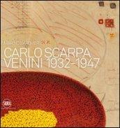 Carlo Scarpa. Venini 1932-1947