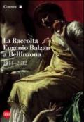 La raccolta Eugenio Balzan a Bellinzona 1944-2012. Ediz. illustrata