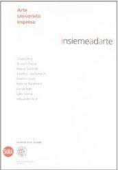 Insiemeadarte. Arte università impresa. Ediz. italiana e inglese