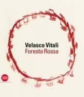 Velasco Vitali. Foresta rossa. Ediz. illustrata