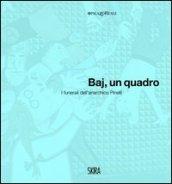 Baj, un quadro. I funerali dell'anarchico Pinelli. Ediz. italiana e inglese