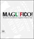 Maglifico! Sublime Italian Knitswear. 50 anni di straordinaria maglieria Made in Italy