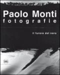Paolo Monti. Fotografie. Il furore del nero