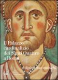 Il Palazzo cardinalizio dei Santi Quattro a Roma. I dipinti duecenteschi