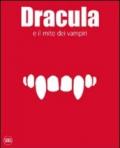 Dracula e il mito dei vampiri. Ediz. illustrata