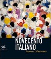 Novecento italiano. Passione e collezionismo. Ediz. illustrata