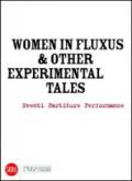 Women in Fluxus & other experimental tales. Eventi partiture performance 1962-2012