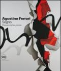 Agostino Ferrari. Segno. Frammenti di un percorso